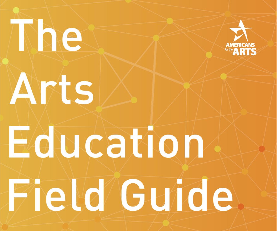 The Arts Education Field Guide Image: The Arts Education Field Guide